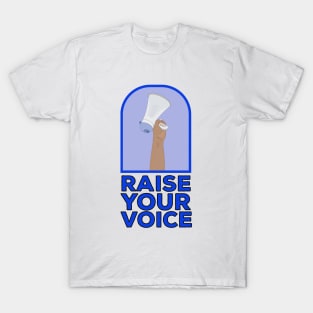 Raise your voice T-Shirt